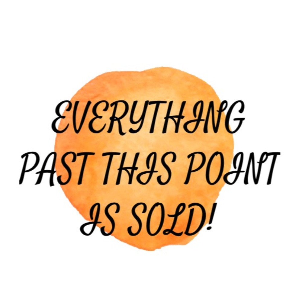 Everything past this point is sold!